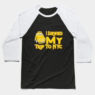 I Survived My Trip To NYC Baseball T-Shirt